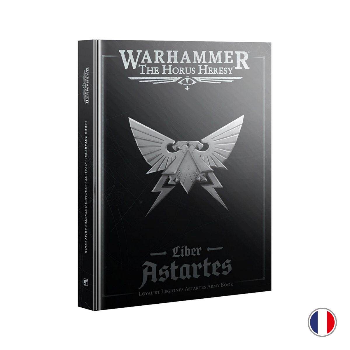 The Horus Heresy: Liber Astartes - Loyalist Legiones Astartes - French