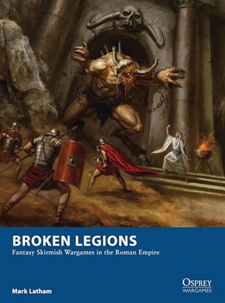 Broken Legions - Fantasy Skirmish Wargames in the Roman Empire